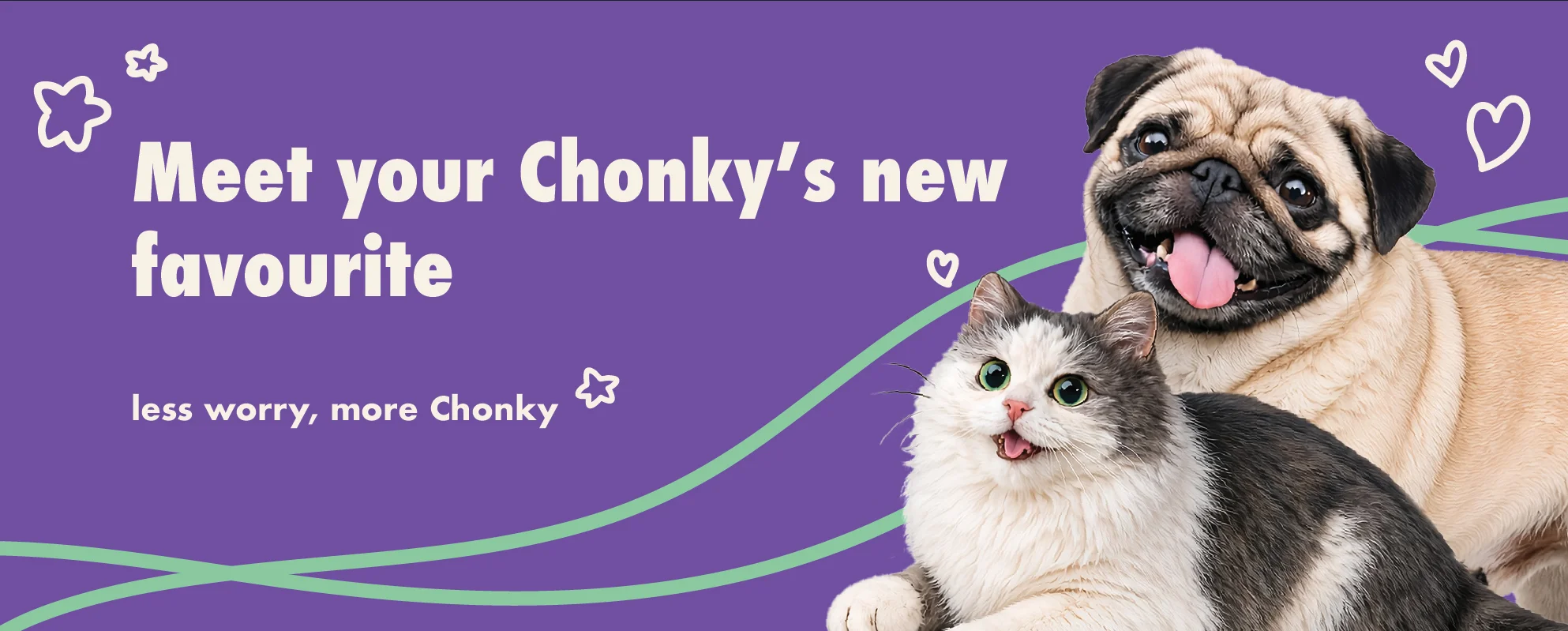 Meet your Chonky's new favourite — less worry, more Chonky