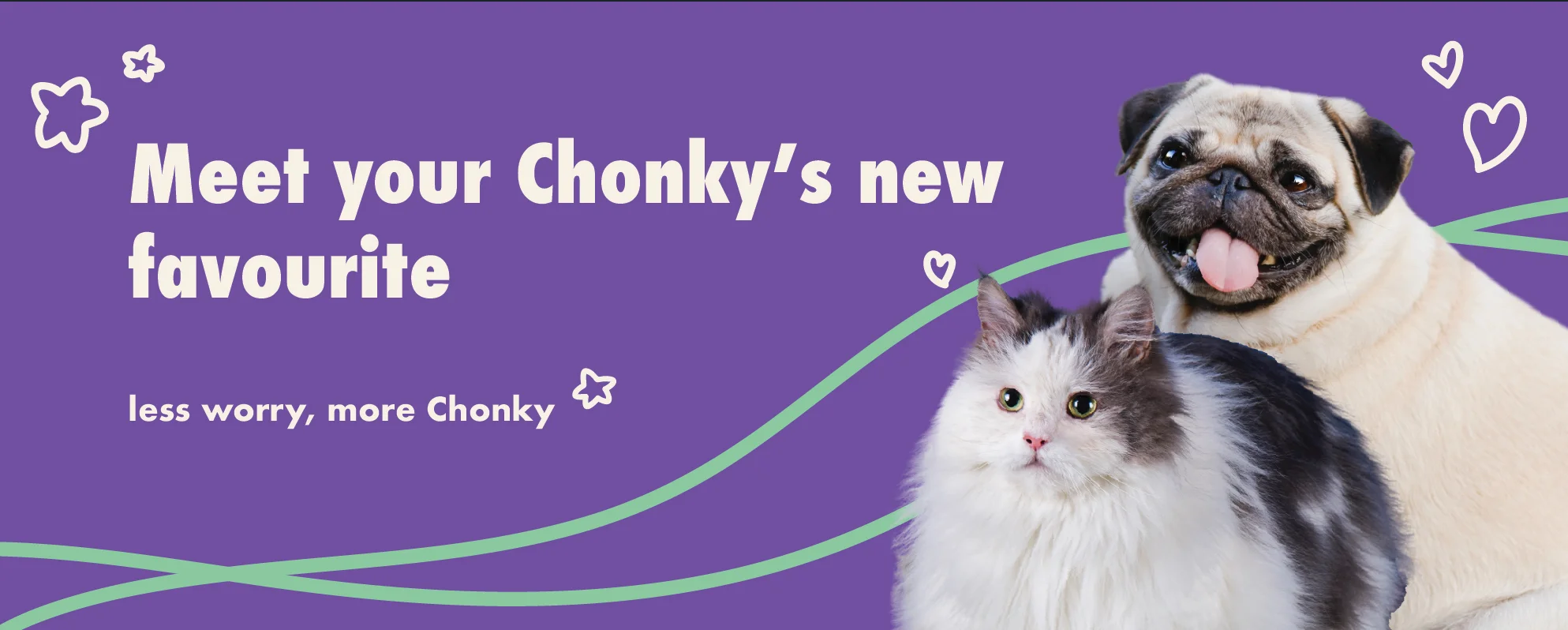 Meet your Chonky's new favourite — less worry, more Chonky